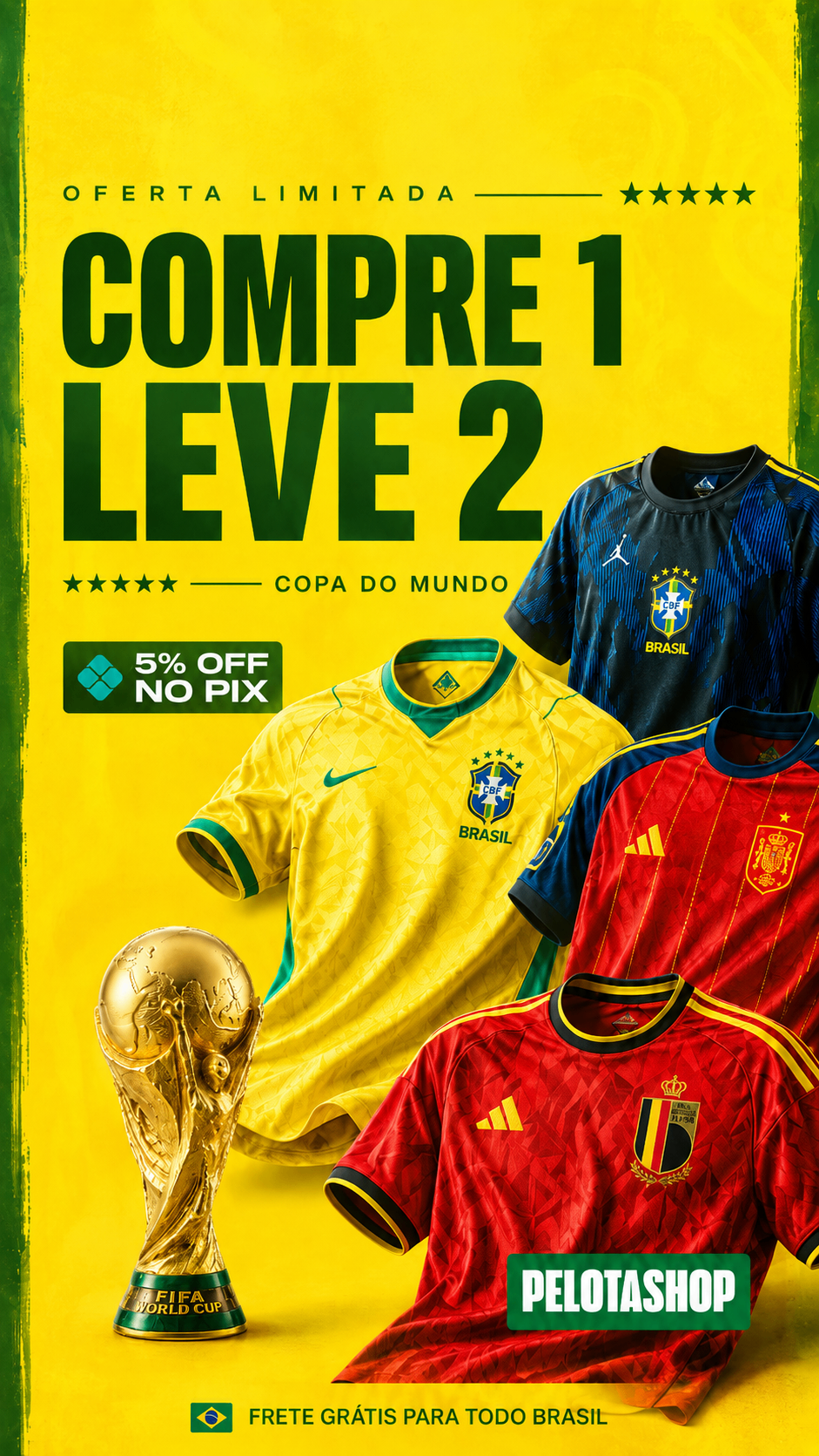 Pelotashop — Compre 1 Leve 2 · Copa do Mundo · Frete grátis para todo Brasil